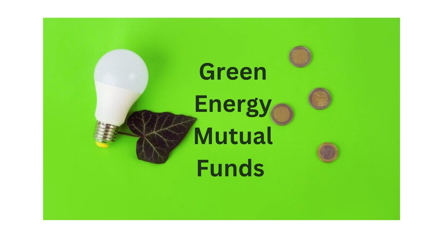 Green Energy Mutual Funds