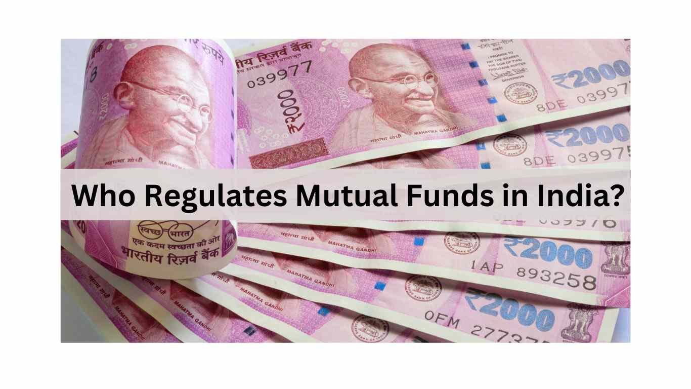Who Regulates Mutual Funds in India